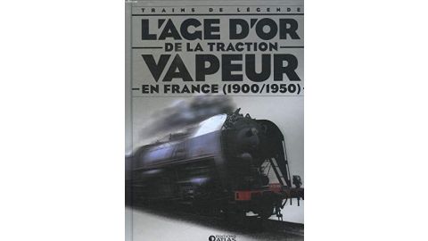 L'age d'or de la traction vapeur - Livre