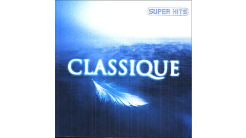 Super Hits Classique - CD Audio
