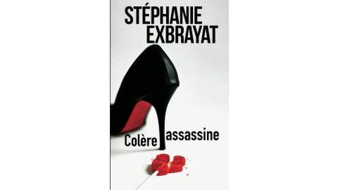 Colère assassine Stéphanie Exbrayat - Livre