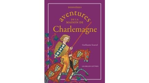 Dernières aventures de la maison de Charlemagne - Livre
