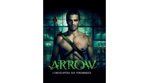 Dc Comics - L'Encyclopedie De La Serie Arrow - Livre