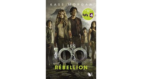 Les 100 tome 4 - Rébellion - Livre