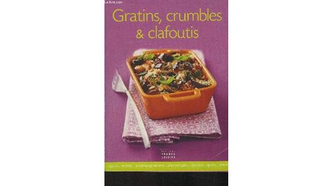 Gratins,crumbles & clafoutis - Livre
