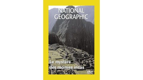National Geographic - Le Mystère Des Momies Incas - DVD