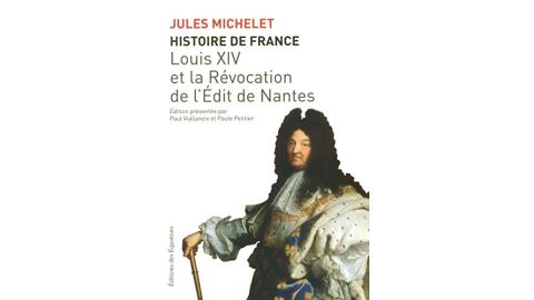 Histoire De France Tome 13, Louis Xiv Et La Révocation De L'edit De Nantes - Livre
