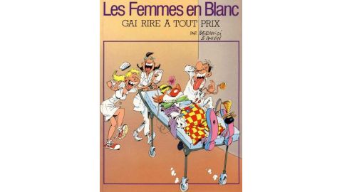 Les Femmes En Blanc -  Gai Rire A Tout Prix - BD