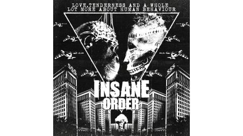 Insane Order – Love, Tenderness And A Whole Lot More About Human Behaviour
