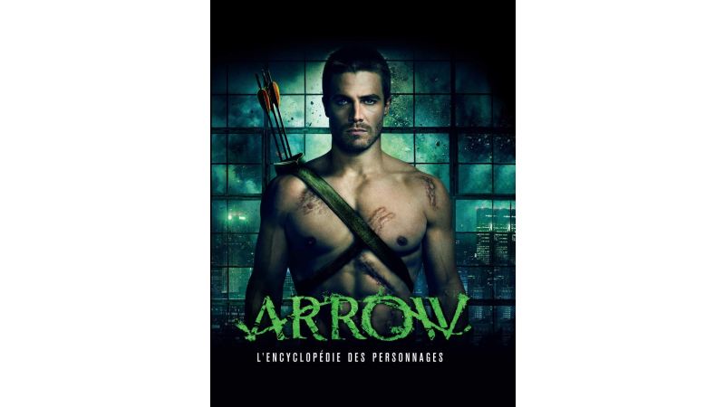 Dc Comics - L'Encyclopedie De La Serie Arrow - Livre