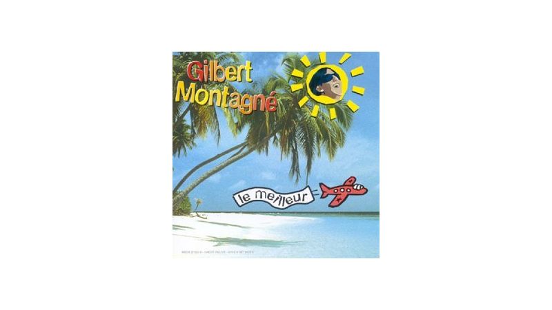 Le meilleur de Gilbert Montagné - CD Audio