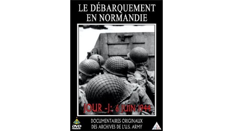 Le Débarquement en Normandie - Jour J : 6 juin 1944 - DVD