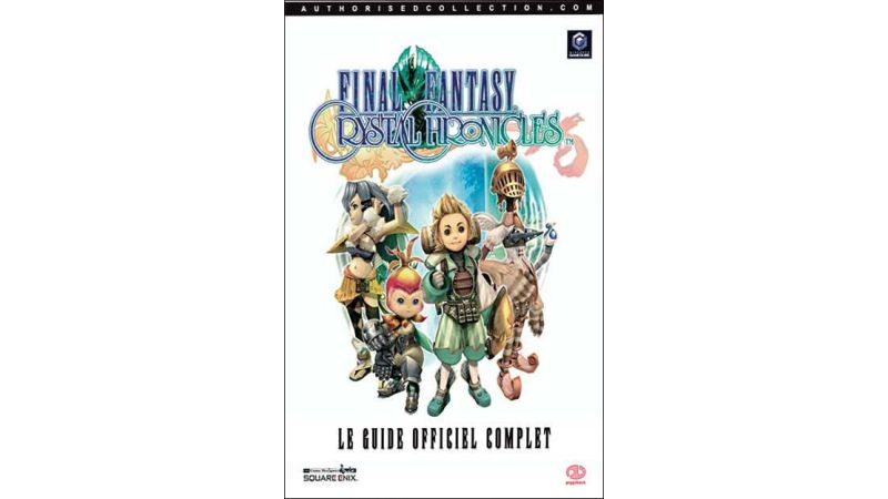Final Fantasy Crystal Chronicles - Le guide officiel complet
