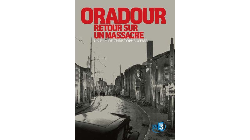Oradour, retour sur un massacre - DVD