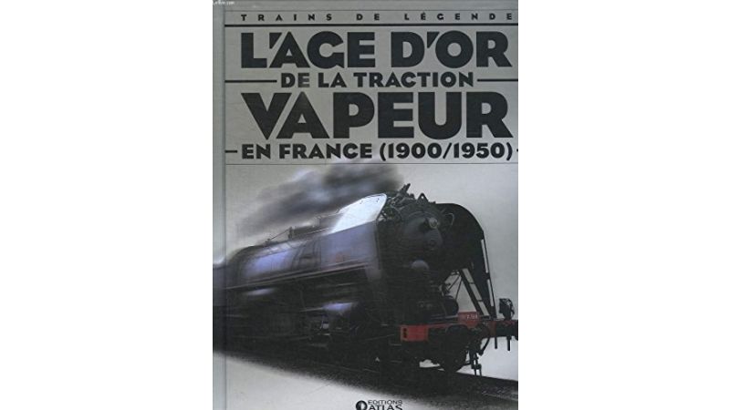 L'age d'or de la traction vapeur - Livre