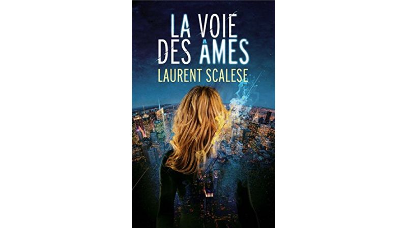 La voie des âmes Laurent Scalese - Livre