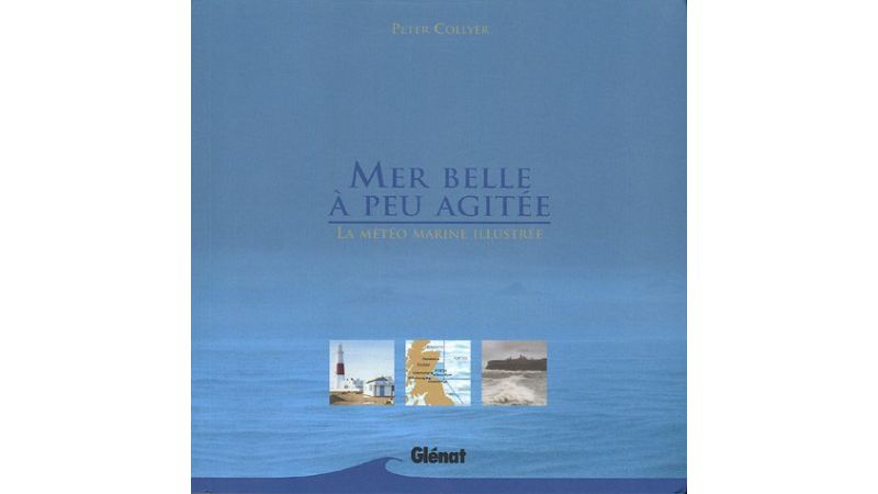 Mer belle à peu agitée - La Météo marine illustrée - Livre