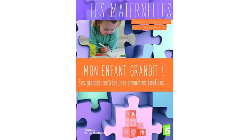 Mon enfant grandit !. Ses grandes rentrées, ses premières émotions... - Livre