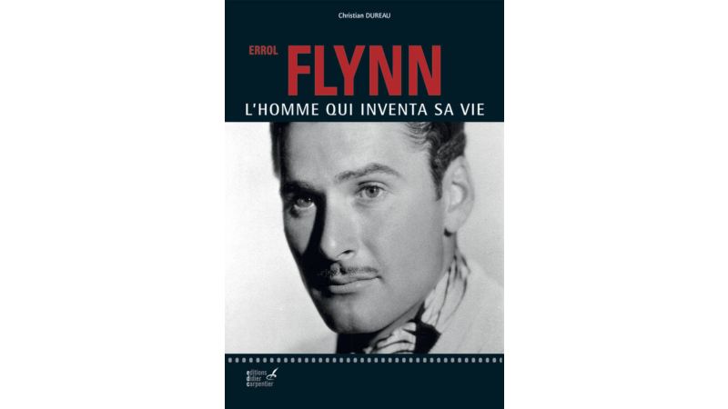 Errol Flynn: L'homme qui inventa sa vie - Livre