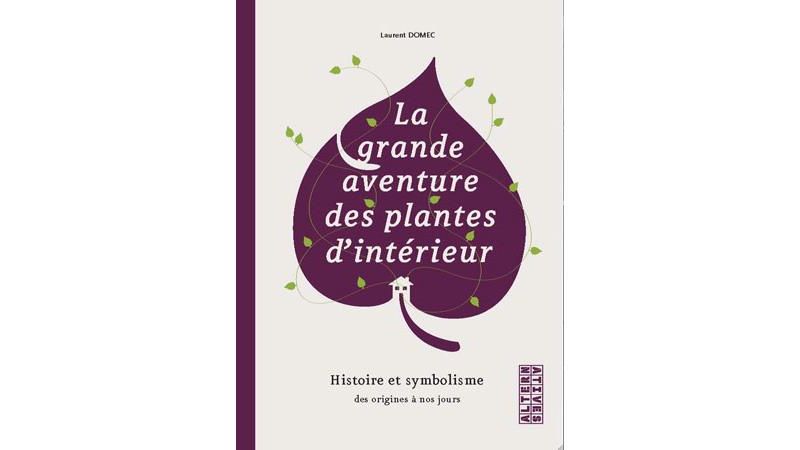 La grande aventure des plantes d'intérieur - Livre